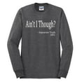thumbnail image 2 of Wild Bobby, Ain't I Though? Sojourner Truth 1851, Mens Long Sleeve Tees, Heather Black, 3X-Large, 2 of 3