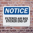 thumbnail image 4 of (2 Pack) Filtered Air Box Sticker End Up OSHA Notice Sign 14 Inch X 10 Inch Plastic Sign, Weather Resistant, UV Protected for Workplace, Business, and Construction Site, Made in the USA, 4 of 8