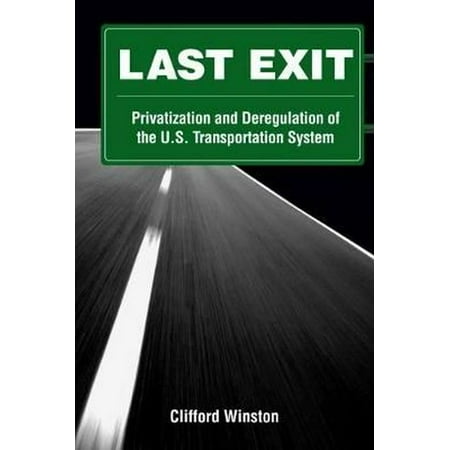 Last Exit Privatization And Deregulation Of The U S