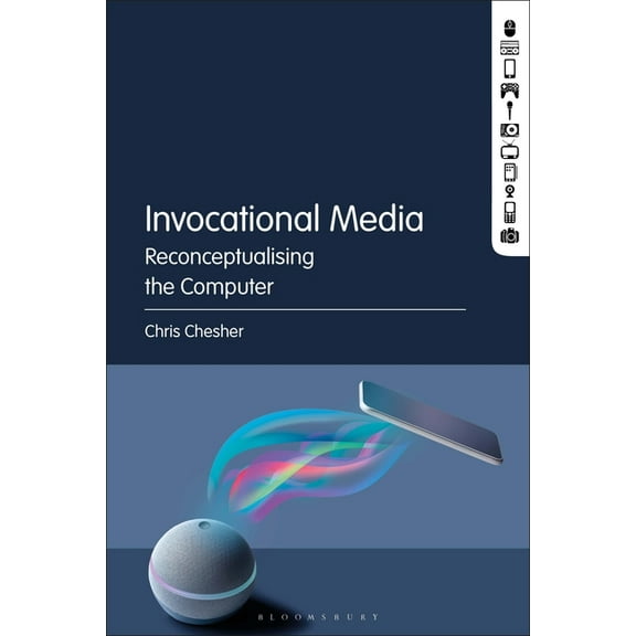 Invocational Media: Reconceptualising the Computer, (Paperback)