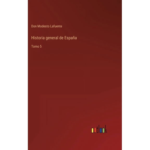 Historia general de España: Tomo 5 (Hardcover)