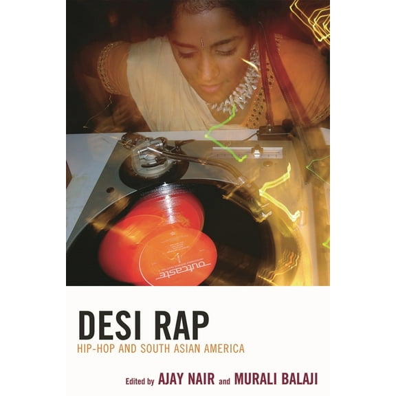 Desi Rap: Hip Hop and South Asian America, (Hardcover)