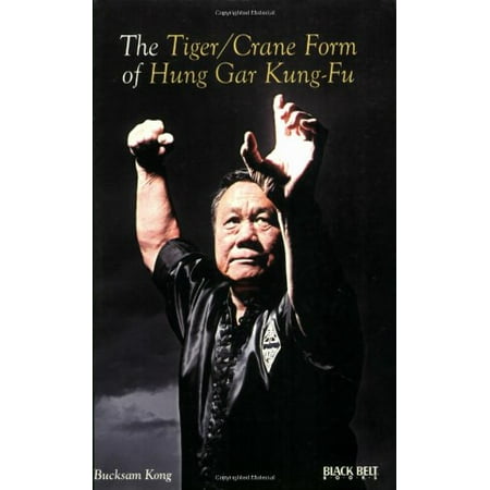 The Tiger/Crane Form of Hung Gar Kung-Fu