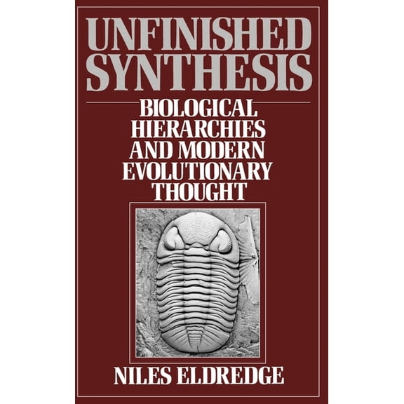 Unfinished Synthesis: Biological Hierarchies and Modern Evolutionary Thought, (Hardcover)