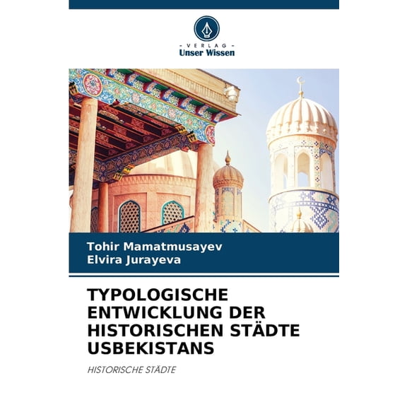 Typologische Entwicklung Der Historischen Städte Usbekistans, (Paperback)