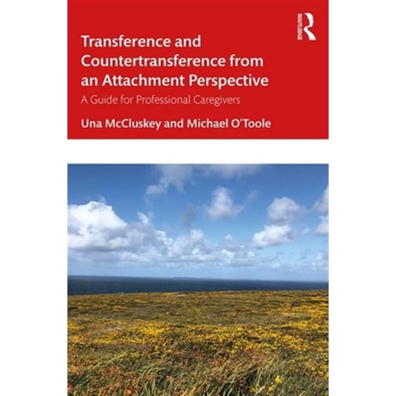 Pre-Owned Transference and Countertransference from an Attachment Perspective: A Guide for Professional Caregivers, (Paperback)