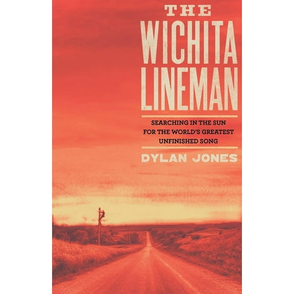 Faber Social Wichita Lineman: Searching in the Sun for the World's Greatest Unfinished Song, (Hardcover)