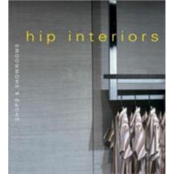 Pre-Owned Hip Interiors: Shops & Showrooms (Hardcover) 1592532098 9781592532094