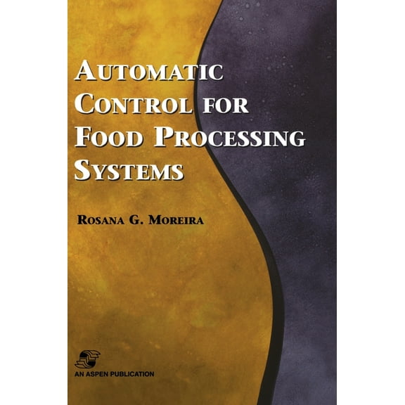 Food Engineering Automatic Control for Food Processing Systems, (Hardcover)