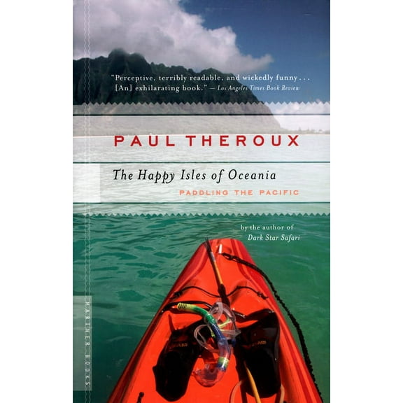 The Happy Isles of Oceania: Paddling the Pacific, (Paperback)