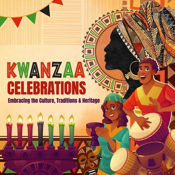 Kwanzaa Celebrations: Embracing the Culture, Traditions & Heritage, (Paperback)