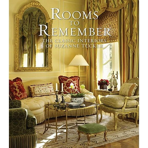 Rooms to Remember : The Classic Interiors of Suzanne Tucker (Hardcover)