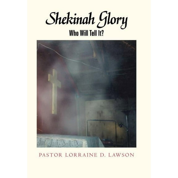 Shekinah Glory: Who Will Tell It? (Hardcover)