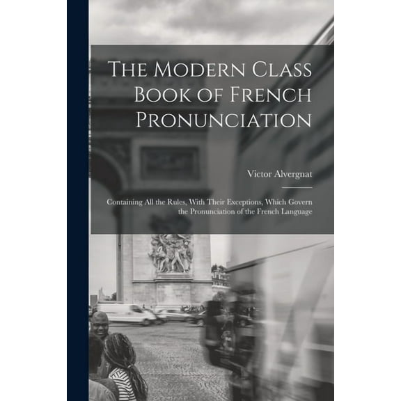 The Modern Class Book of French Pronunciation (Paperback)
