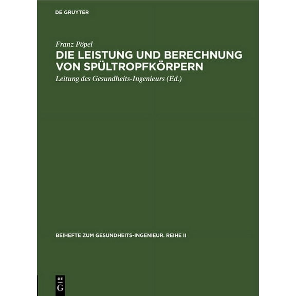 Beihefte Zum Gesundheits-Ingenieur. Reih Die Leistung und Berechnung von SpÃ¼ltropfkÃ¶rpern, Book 21, (Hardcover)