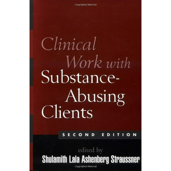 Pre-Owned Clinical Work with Substance-Abusing Clients, Second Edition (Hardcover) 9781593850678