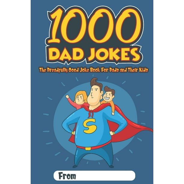 Funny Dad Jokes 1000 Dad Jokes The Dreadfully Good Joke
