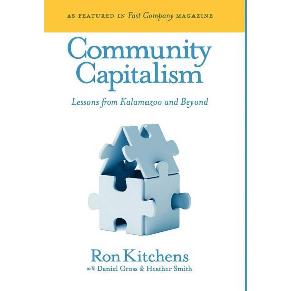 Community Capitalism : Lessons from Kalamazoo and Beyond