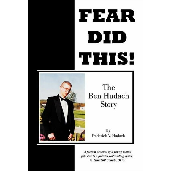 Fear Did This!: The Ben Hudach Story (Paperback)