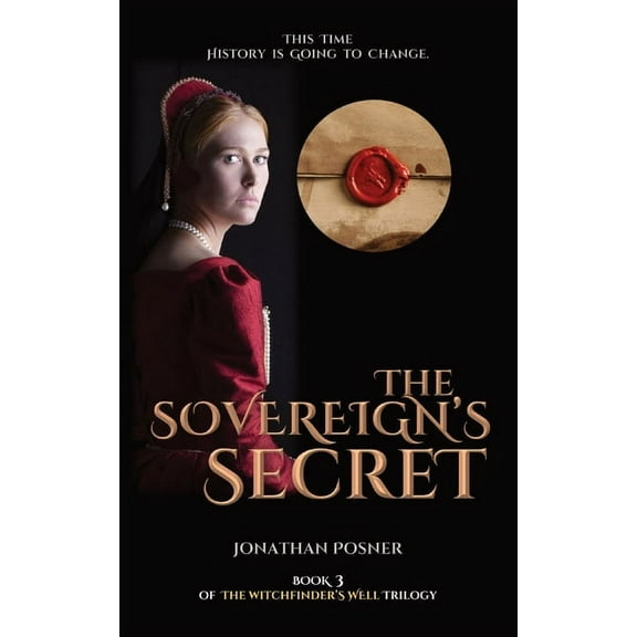 The Sovereign's Secret: Book 3 of The Witchfinder's Well Trilogy, (Paperback)