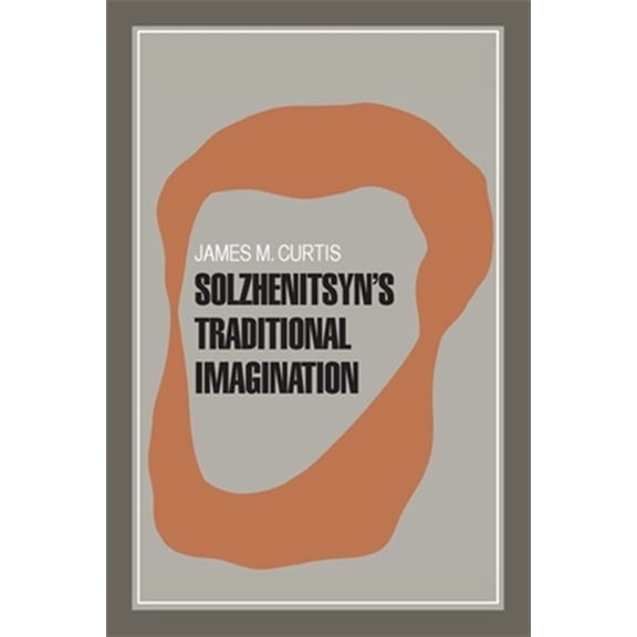 Pre-Owned Solzhenitsyn's Traditional Imagination, (Paperback)