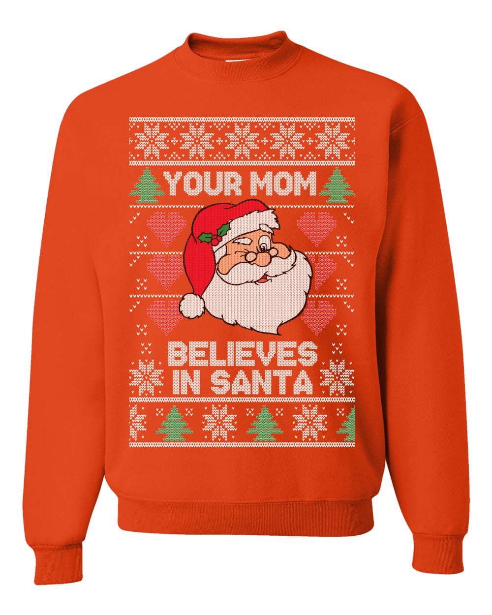 Your Mom Believes in Santa Ugly 