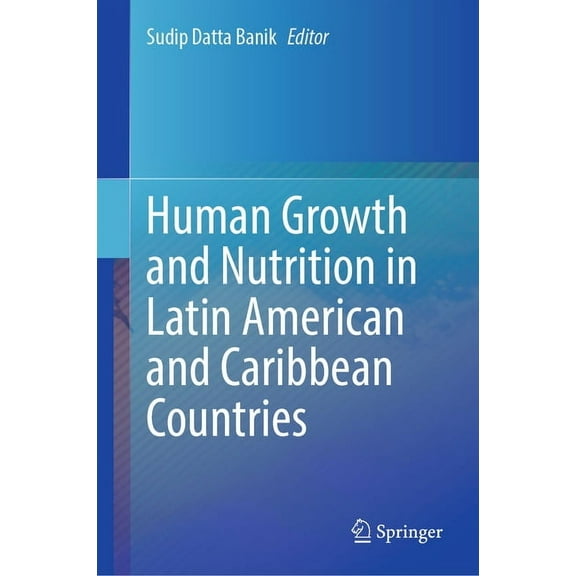 Human Growth and Nutrition in Latin American and Caribbean Countries, (Hardcover)