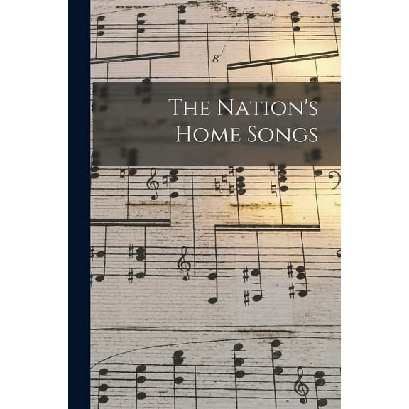 The Nation's Home Songs, (Paperback)
