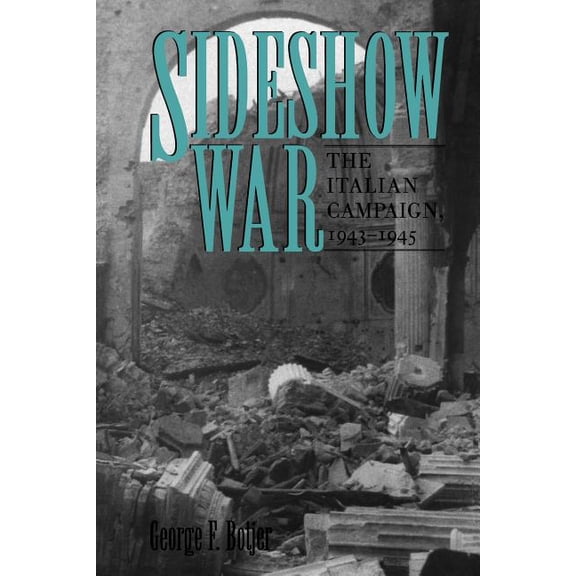 Williams-Ford Texas A&M University Milit Sideshow War: The Italian Campaign, 1943-1945, Book 49, (Paperback)