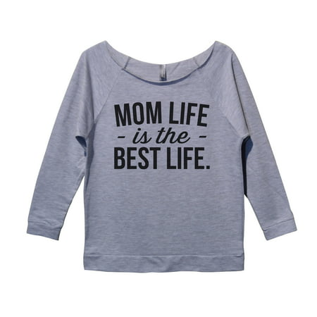 Womens Raw Edge - Mom Sweat Shirt 3/4 Sleeve “Mom Life Is The Best Life” Style Dolman Shirt - Funny Threadz X-Large, Heather