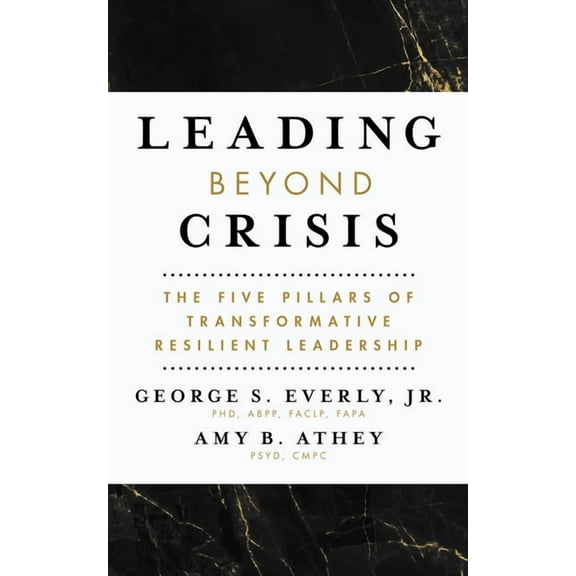 APA Lifetools Leading Beyond Crisis: The Five Pillars of Transformative Resilient Leadership, (Paperback)