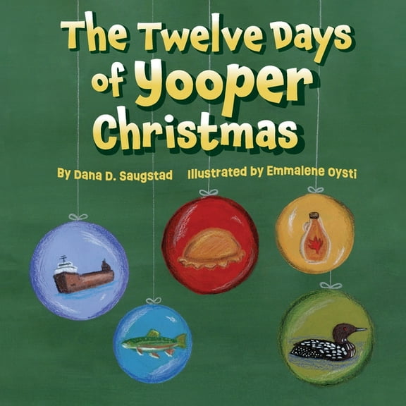 The Twelve Days of Yooper Christmas, (Paperback)
