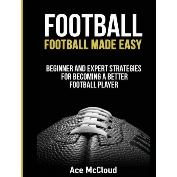 Football: Football Made Easy: Beginner A