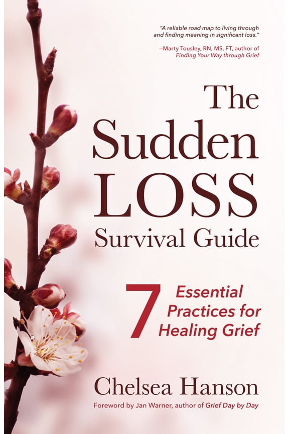 Pre-Owned The Sudden Loss Survival Guide: Seven Essential Practices for Healing Grief (Bereavement, Suicide, Mourning) (Paperback) 1642502286 9781642502282