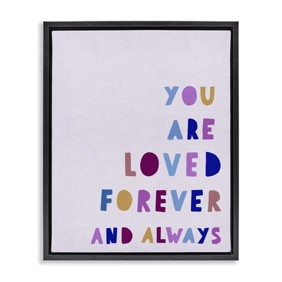 Stupell Industries You Are Loved Forever Quotes and Sayings Painting Black Floater Framed Canvas Art Print Wall Art, 17 x 21