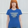 thumbnail image 3 of Tee Hunt I Clapped Because It's Finished Sarcastic T-Shirt Funny Women's T-Shirt Tee, Blue, X-Large, 3 of 5