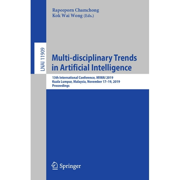 Multi-Disciplinary Trends in Artificial Intelligence: 13th International Conference, Miwai 2019, Kuala Lumpur, Malaysia,, (Paperback)