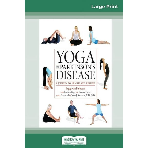 Yoga and Parkinson's Disease: A Journey to Health and Healing (16pt Large Print Edition), (Paperback)