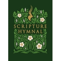 The Scripture Hymnal: A Songbook of 100  Bible Verses Set to Music for Congregational, Family, and Personal Worship (Inc, (Hardcover)