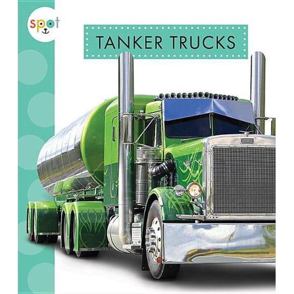 Spot Mighty Machines: Tanker Trucks (Paperback)