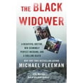 thumbnail image 2 of The Black Widower : A Beautiful Doctor, Her Seemingly Perfect Husband and a Chilling Death (Paperback), 2 of 2