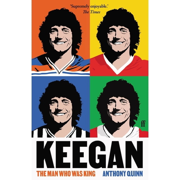 Keegan: The Man Who Was King, (Paperback)