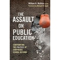 thumbnail image 1 of Pre-Owned The Assault on Public Education: Confronting the Politics of Corporate School Reform (The Teaching for Social Justice Series), 9780807752548, 0807752541, Paperback,, 1 of 1