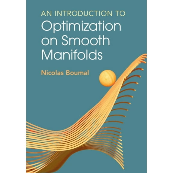 An Introduction to Optimization on Smooth Manifolds, (Paperback)