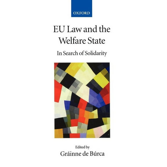 Collected Courses of the Academy of Euro Eu Law and the Welfare State: In Search of Solidarity, Book 2, (Hardcover)