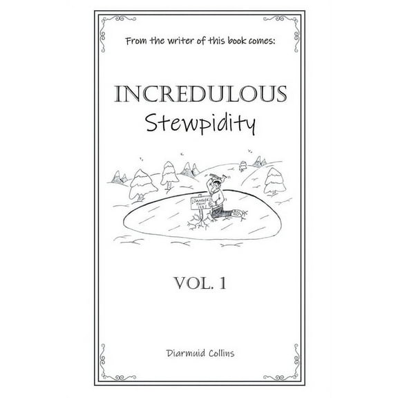 Incredulous Stewpidity, (Paperback)