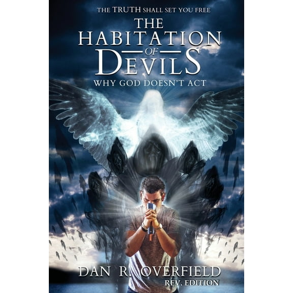 The Habitation of Devils: Why God Doesn't Act, (Paperback)