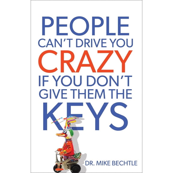 Pre-Owned People Can't Drive You Crazy If You Don't Give Them the Keys (Paperback) 080072111X 9780800721114