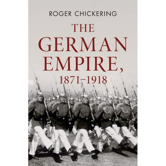 The German Empire, 1871-1918, (Hardcover)