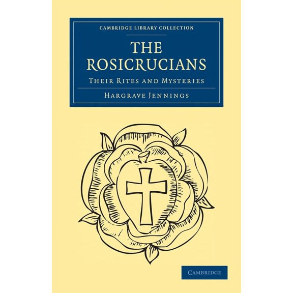 Cambridge Library Collection - Spiritual The Rosicrucians, (Paperback)